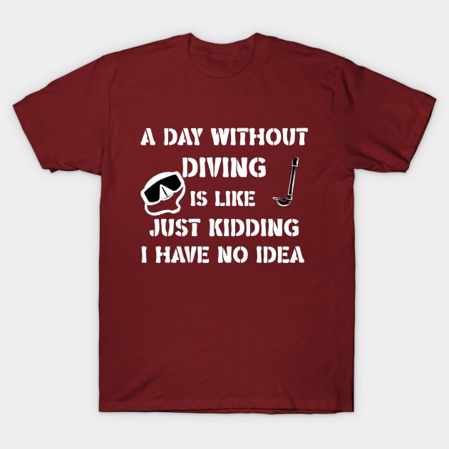 a day without diving funny quote T-Shirt by tita